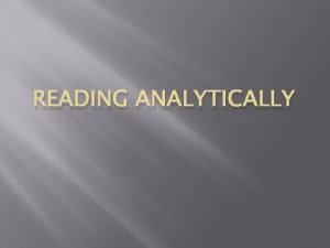 READING ANALYTICALLY On a sheet of paper list