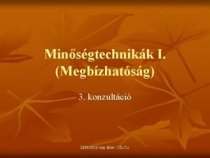 Minsgtechnikk I Megbzhatsg 3 konzultci 20092010 szi flv