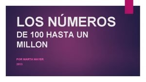 LOS NMEROS DE 100 HASTA UN MILLON POR