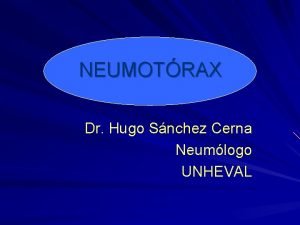 NEUMOTRAX Dr Hugo Snchez Cerna Neumlogo UNHEVAL DEFINICIN