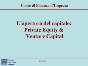 Corso di Finanza dImpresa Lapertura del capitale Private
