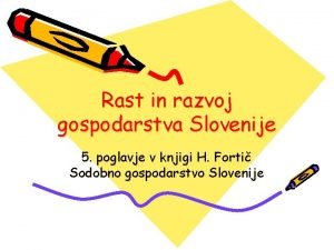 Rast in razvoj gospodarstva Slovenije 5 poglavje v