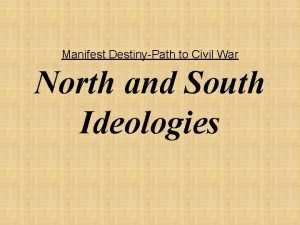 Manifest DestinyPath to Civil War North and South