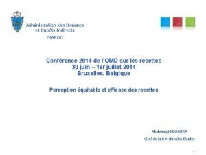 Administration des Douanes et Impts Indirects MAROC Confrence