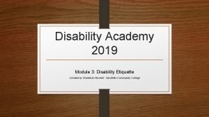 Disability Academy 2019 Module 3 Disability Etiquette Created