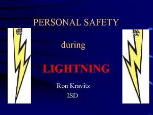 PERSONAL SAFETY during LIGHTNING Ron Kravitz ISD Training
