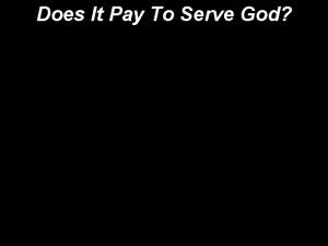 It pays to serve god