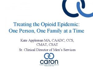 Treating the Opioid Epidemic One Person One Family