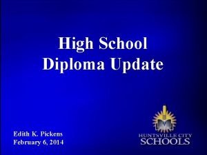 High School Diploma Update Edith K Pickens February