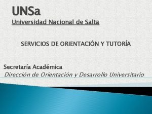 UNSa Universidad Nacional de Salta SERVICIOS DE ORIENTACIN