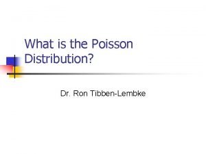 What is the Poisson Distribution Dr Ron TibbenLembke
