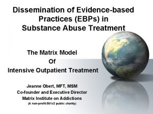 Dissemination of Evidencebased Practices EBPs in Substance Abuse