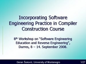 Incorporating Software Engineering Practice in Compiler Construction Course