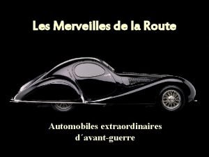 Les Merveilles de la Route Automobiles extraordinaires davantguerre