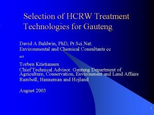 Selection of HCRW Treatment Technologies for Gauteng David