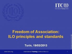 International Training Centre of the ILO 2007 Freedom