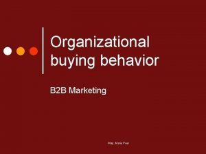 Organizational buying behavior B 2 B Marketing Mag
