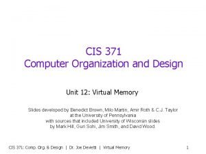 CIS 371 Computer Organization and Design Unit 12