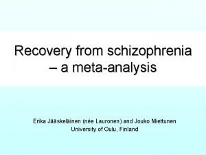 Recovery from schizophrenia a metaanalysis Erika Jskelinen ne