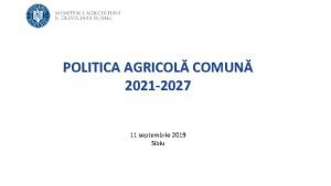 POLITICA AGRICOL COMUN 2021 2027 11 septembrie 2019
