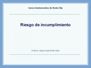 Curso Instrumentos de Renta Fija Riesgo de incumplimiento