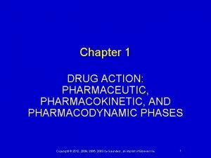 Chapter 1 DRUG ACTION PHARMACEUTIC PHARMACOKINETIC AND PHARMACODYNAMIC