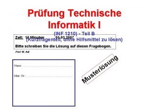 Prfung Technische Informatik I Zeit INF 1210 Teil