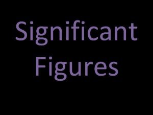 How do significant figures work How do significant figures work