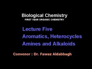 Biological Chemistry FIRST YEAR ORGANIC CHEMISTRY Lecture Five