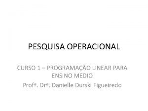 PESQUISA OPERACIONAL CURSO 1 PROGRAMAO LINEAR PARA ENSINO