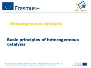 Heterogeneous catalysis Basic principles of heterogeneous catalysis This