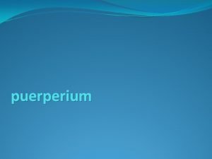 puerperium Definition The period after calving when the