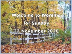 Welcome to Worship for Sunday 22 November 2020
