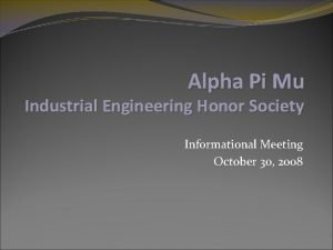 Alpha Pi Mu Industrial Engineering Honor Society Informational