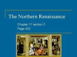Chapter 17 section 2 the northern renaissance