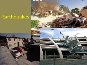 Earthquakes What is an Earthquake EarthquakeOccur when rocks