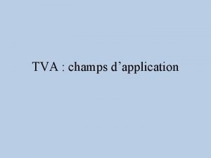 TVA champs dapplication Plan I TVA et ses