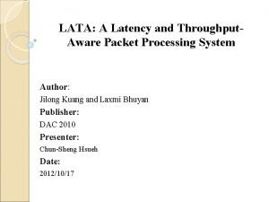 LATA A Latency and Throughput Aware Packet Processing