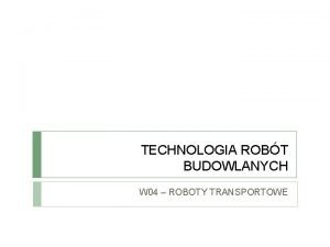 TECHNOLOGIA ROBT BUDOWLANYCH W 04 ROBOTY TRANSPORTOWE DEFINICJA