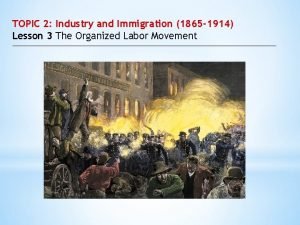 TOPIC 2 Industry and Immigration 1865 1914 Lesson