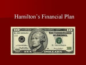 Hamiltons Financial Plan Revolutionary War Debts The United