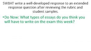 SWBAT write a welldeveloped response to an extended