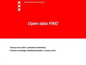 Open data FWD Thomas Koorn DIVV Gemeente Amsterdam