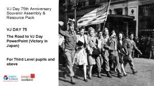 VJ Day 75 th Anniversary Souvenir Assembly Resource