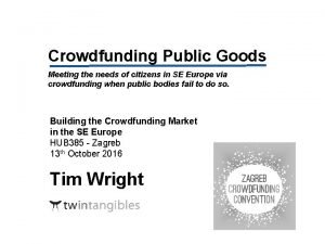 Crowdfunding Public Goods Meeting the needs of citizens