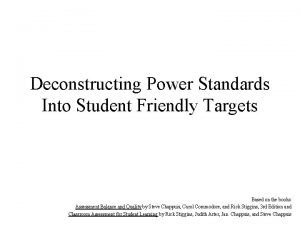 Deconstructing Power Standards Into Student Friendly Targets Based