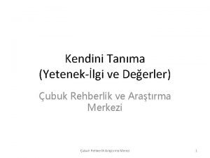 Kendini Tanma Yeteneklgi ve Deerler ubuk Rehberlik ve