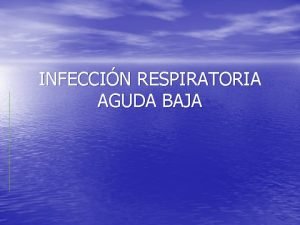 INFECCIN RESPIRATORIA AGUDA BAJA IRAB FACTORES DE RIESGO