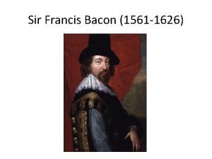 Francis bacon (1561-1626)