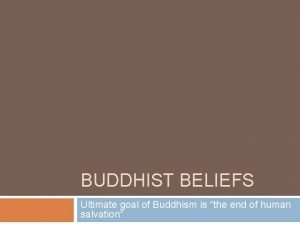 What is the ultimate goal of buddhism?